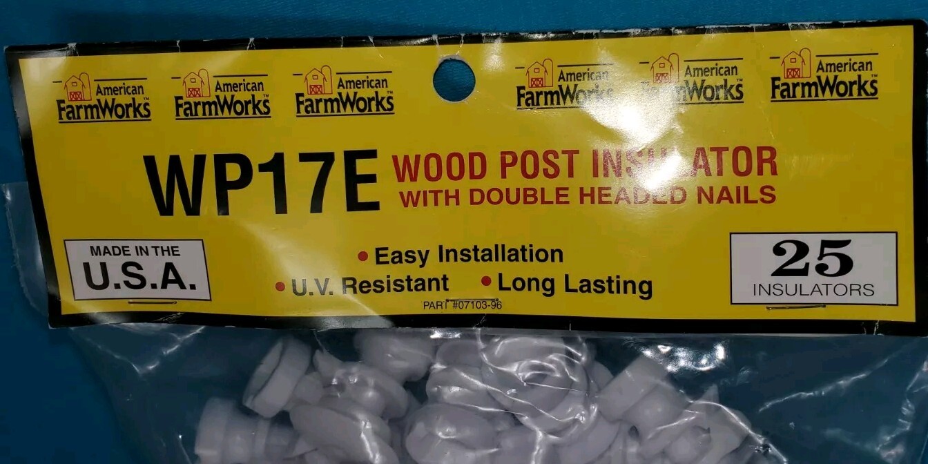 2 American Farm Works WP17E Wood Post Insulators w/ Nails 25 Pieces MADE in USA